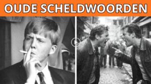 Oude scheldwoorden die je bijna nooit meer hoort