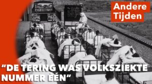 Andere Tijden: Hoe werd tuberculose uiteindelijk ingedamd in Nederland?